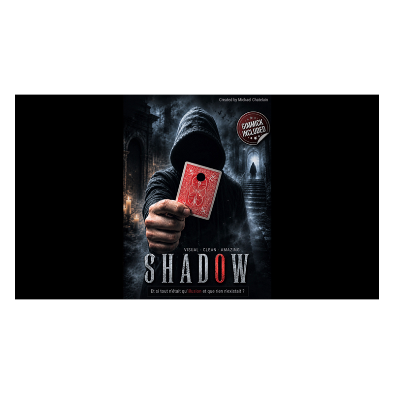SHADOW by Mickael Chatelain wwww.magiedirecte.com
