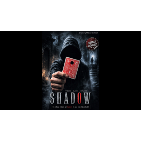 SHADOW by Mickael Chatelain wwww.magiedirecte.com