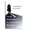 Secret Illusion Show by Andrew Mayne - Book wwww.magiedirecte.com