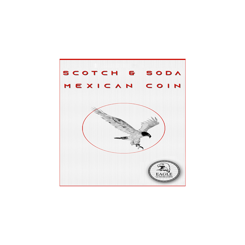 Scotch and Soda Mexican Coin by Eagle Coins - Trick wwww.magiedirecte.com