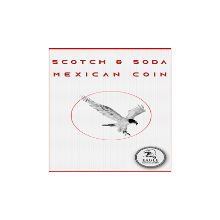 Scotch and Soda Mexican Coin by Eagle Coins - Trick wwww.magiedirecte.com